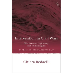 Intervention in Civil Wars: Effectiveness, Legitimacy, and Human Rights - Paperback