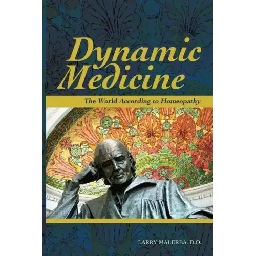 Dynamic Medicine: The World According to Homeopathy