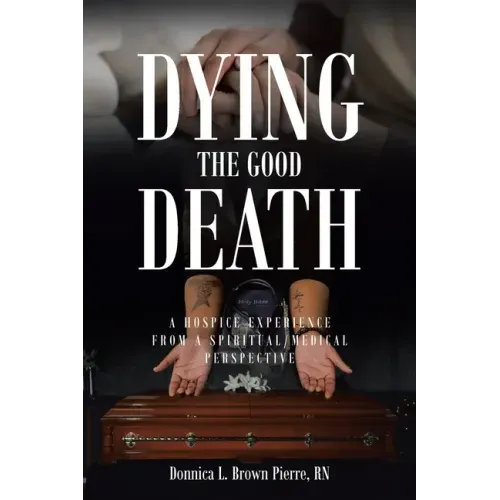 Dying the Good Death: A Hospice Experience from a Spiritual-Medical Perspective