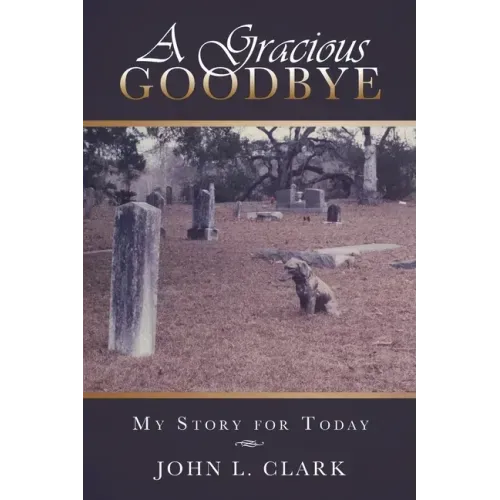 A Gracious Goodbye: My Story for Today