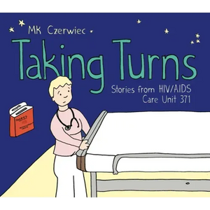 Taking Turns: Stories from Hiv/AIDS Care Unit 371 - Paperback