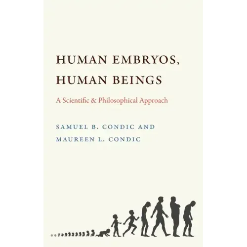 Human Embryos, Human Beings: A Scientific and Philosophical Approach