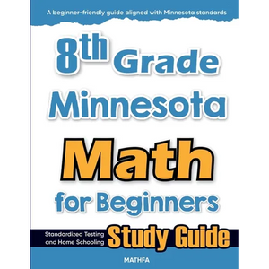 8th Grade Minnesota Math for Beginners: Standardized Testing and Home Schooling Study Guide - Paperback