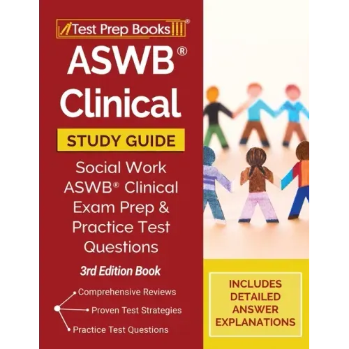 ASWB Clinical Study Guide: Social Work ASWB Clinical Exam Prep and Practice Test Questions [3rd Edition Book]
