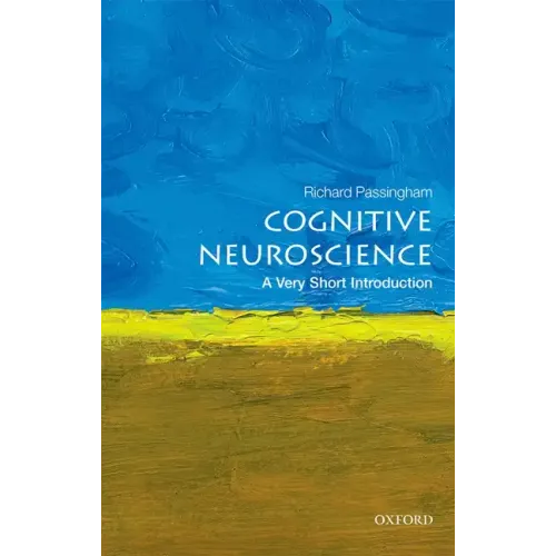 Cognitive Neuroscience: A Very Short Introduction