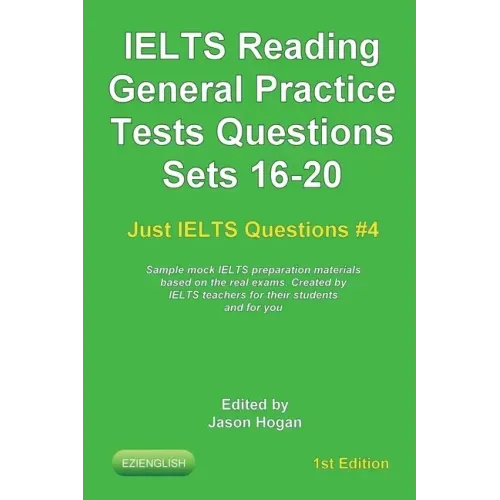 IELTS Reading. General Practice Tests Questions Sets 16-20. Sample mock IELTS preparation materials based on the real exams: Created by IELTS teachers