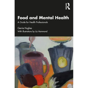 Food and Mental Health: A Guide for Health Professionals - Paperback