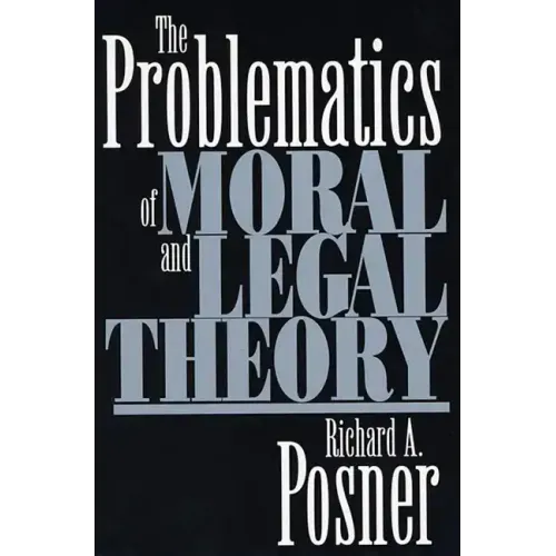 The Problematics of Moral and Legal Theory