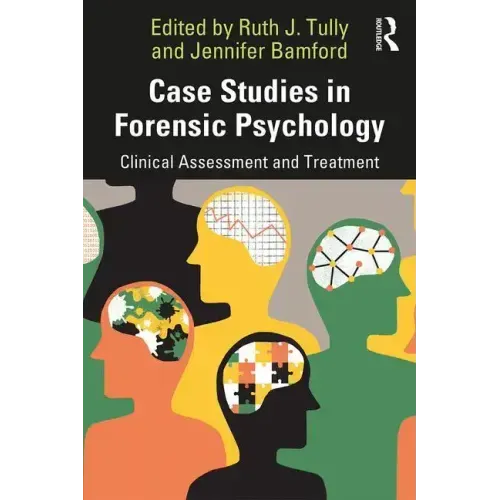 Case Studies in Forensic Psychology: Clinical Assessment and Treatment