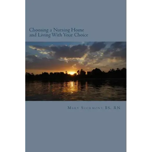 Choosing a Nursing Home and Living With Your Choice