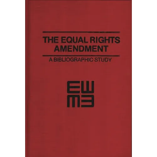 The Equal Rights Amendment: A Bibliographic Study