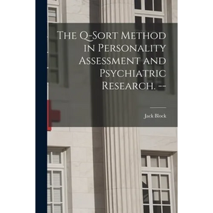The Q-sort Method in Personality Assessment and Psychiatric Research. -- - Paperback