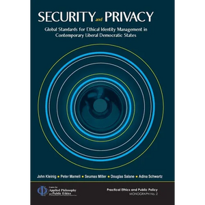 Security and Privacy: Global Standards for Ethical Identity Management in Contemporary Liberal Democratic States - Paperback