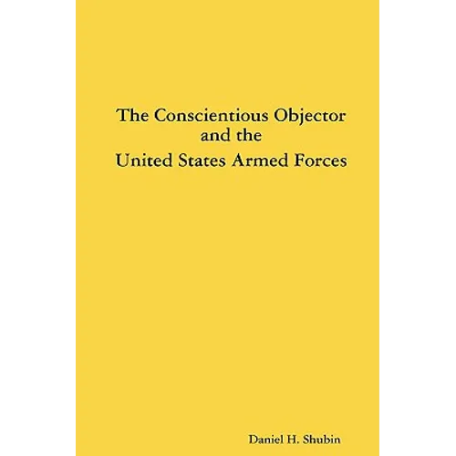 The Conscientious Objector and the United States Armed Forces