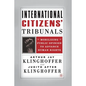 International Citizens' Tribunals: Mobilizing Public Opinion to Advance Human Rights - Paperback