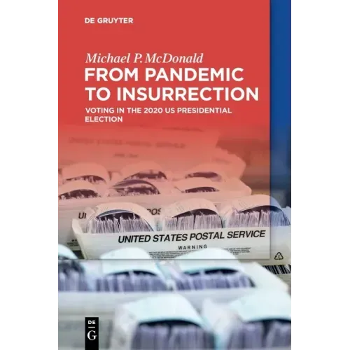 From Pandemic to Insurrection: Voting in the 2020 Us Presidential Election