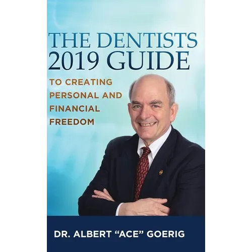 The Dentists 2019 Guide to Creating Personal and Financial Freedom