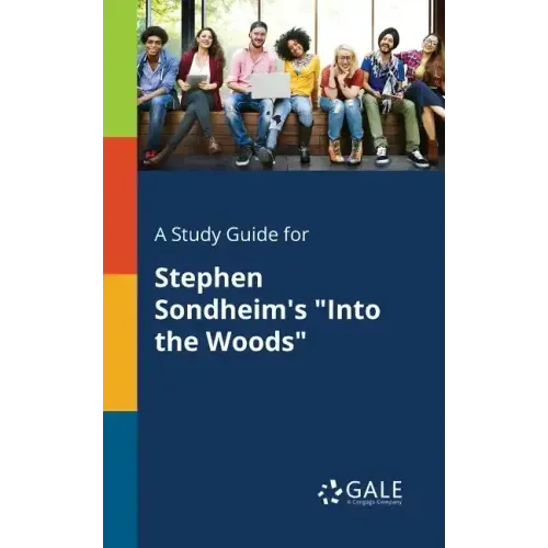 A Study Guide for Stephen Sondheim's "Into the Woods"