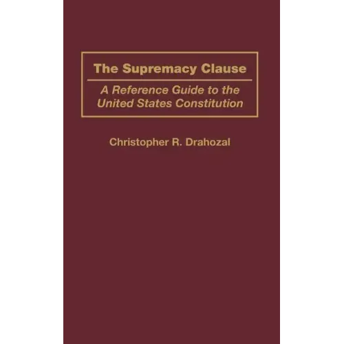 The Supremacy Clause: A Reference Guide to the United States Constitution