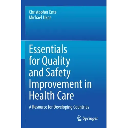 Essentials for Quality and Safety Improvement in Health Care: A Resource for Developing Countries