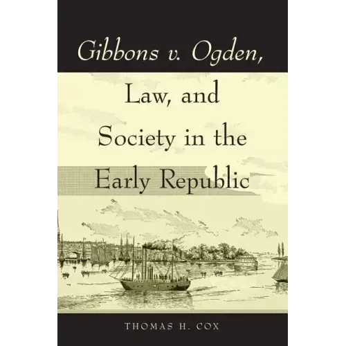 Gibbons v. Ogden, Law, and Society in the Early Republic