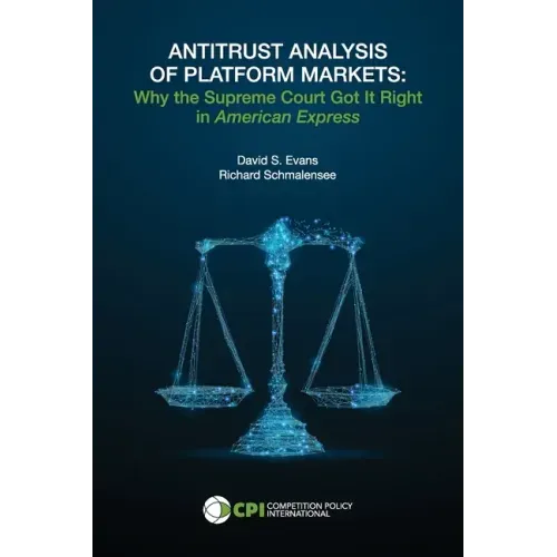 Antitrust Analysis of Platform Markets: Why the Supreme Court Got It Right in American Express