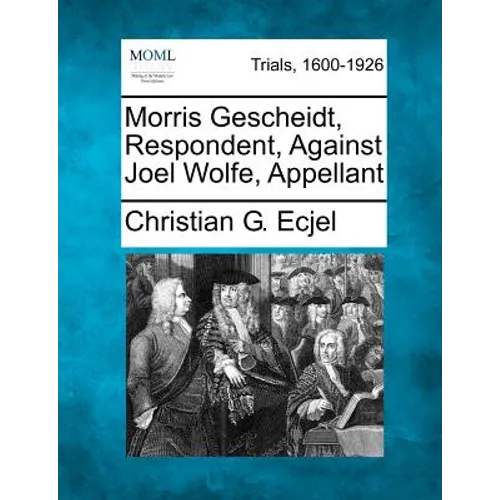 Morris Gescheidt, Respondent, Against Joel Wolfe, Appellant