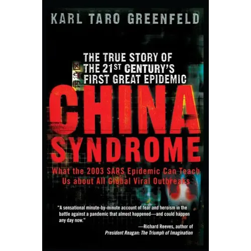 China Syndrome: The True Story of the 21st Century's First Great Epidemic