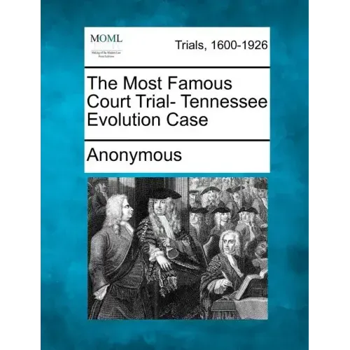 The Most Famous Court Trial- Tennessee Evolution Case