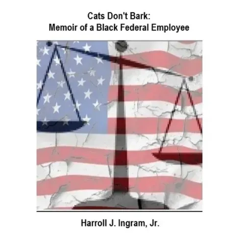 Cats Don't Bark: Memoir Of A Black Federal Employee - Paperback