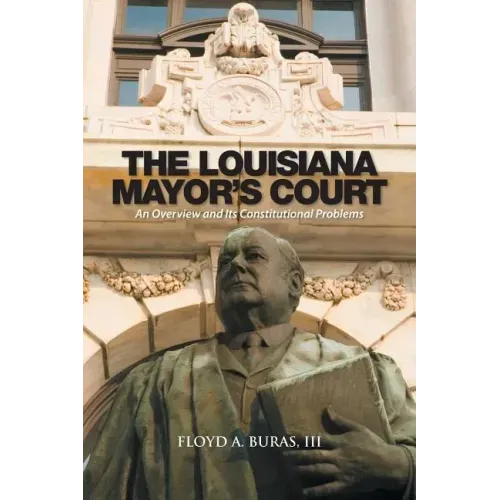 The Louisiana Mayor's Court: An Overview and Its Constitutional Problems