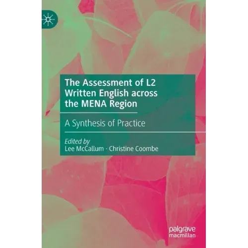 The Assessment of L2 Written English Across the Mena Region: A Synthesis of Practice