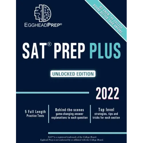 SAT Prep Plus: Unlocked Edition 2022 - 5 Full Length Practice Tests - Behind-the-scenes game-changing answer explanations to each que