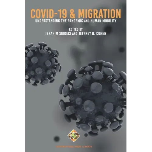 COVID-19 and Migration: Understanding the Pandemic and Human Mobility