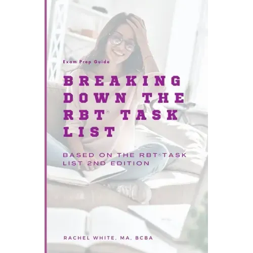 Breaking Down theRBT Task List: Based on the RBT Task List (2nd Ed.)