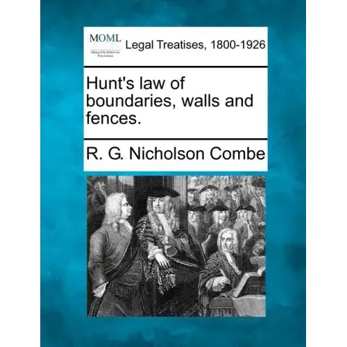 Hunt's Law of Boundaries, Walls and Fences.