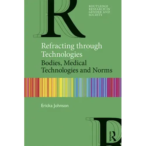 Refracting Through Technologies: Bodies, Medical Technologies and Norms