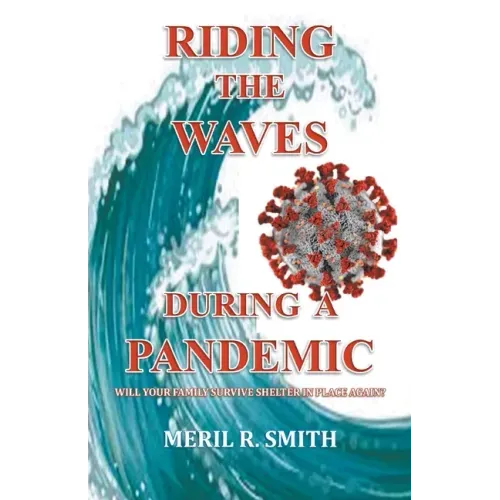 Riding The Waves During A Pandemic: Will Your Family Survive Shelter in Place Again?