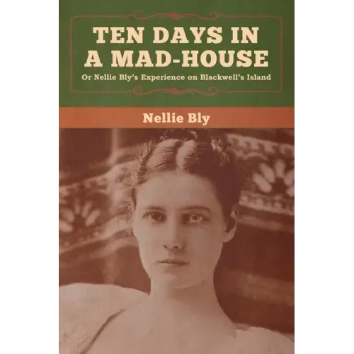 Ten Days in a Mad-House