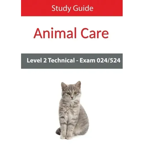 Level 2 Technical in Animal Care Exam 024/524 Study Guide