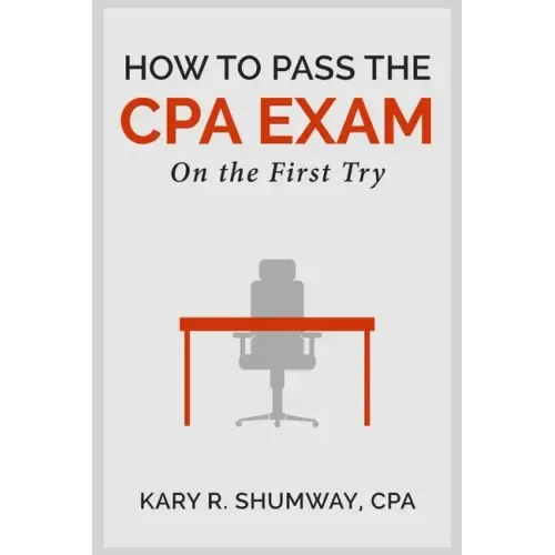 How to Pass the CPA EXam: On the First Try