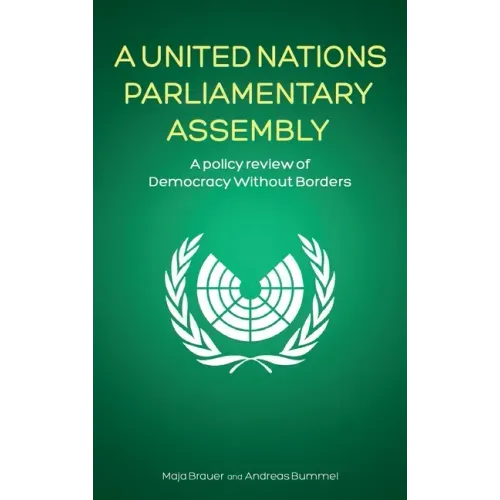 A United Nations Parliamentary Assembly: A policy review of Democracy Without Borders