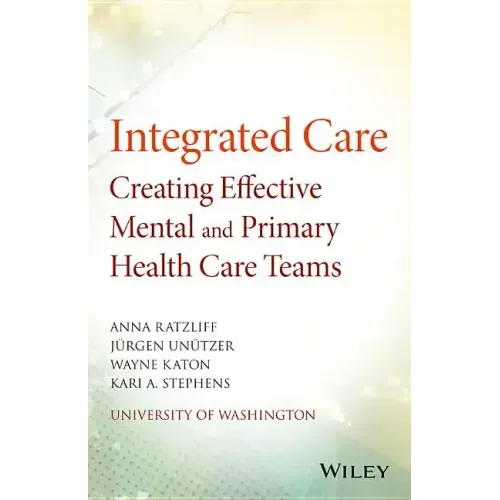 Integrated Care: Creating Effective Mental and Primary Health Care Teams
