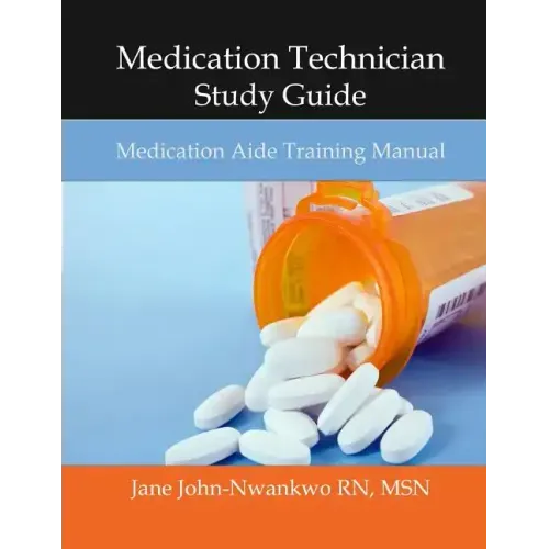 Medication Technician Study Guide: Medication Aide Training Manual