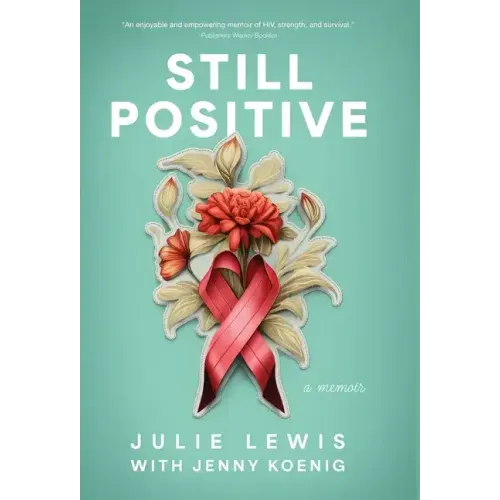 Still Positive: a memoir