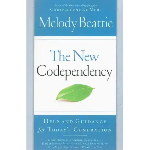 The New Codependency: Help and Guidance for Today's Generation