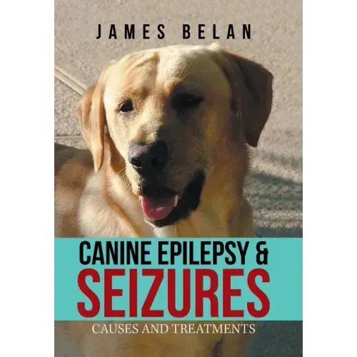 Canine Epilepsy & Seizures: Causes and Treatments