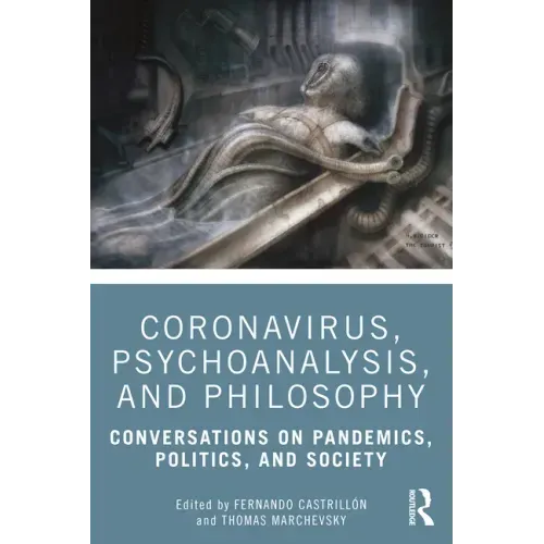 Coronavirus, Psychoanalysis, and Philosophy: Conversations on Pandemics, Politics and Society