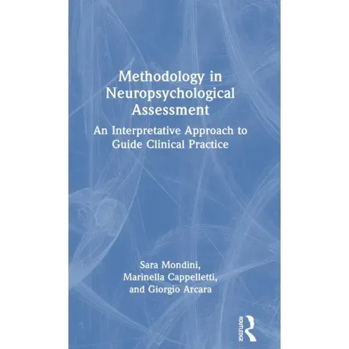 Methodology in Neuropsychological Assessment: An Interpretative Approach to Guide Clinical Practice