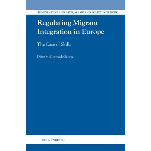 Regulating Migrant Integration in Europe: The Case of Skills